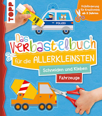 Das Verbastelbuch für die Allerkleinsten. Schneiden und Kleben Fahrzeuge, 1 St